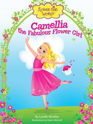 cover image of Camellia the Fabulous Flower Girl